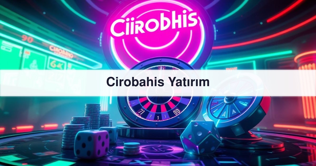 Cirobahis Yatırım